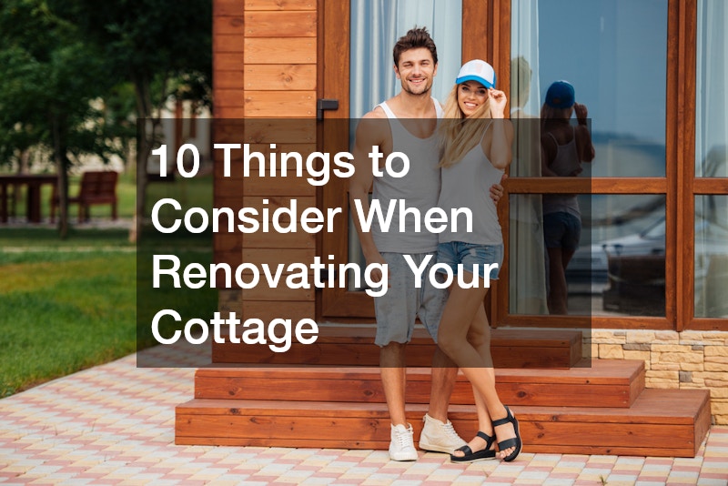 10 Things to Consider When Renovating Your Cottage