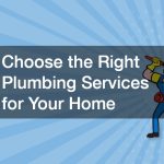 Choose the Right Plumbing Services for Your Home