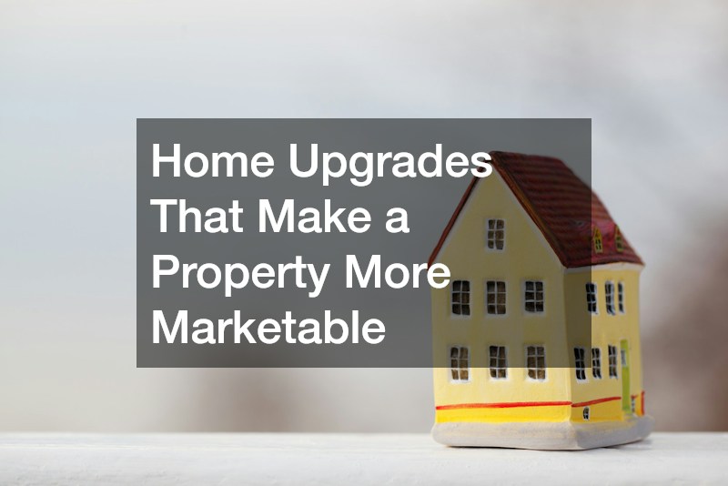 Home Upgrades That Make a Property More Marketable